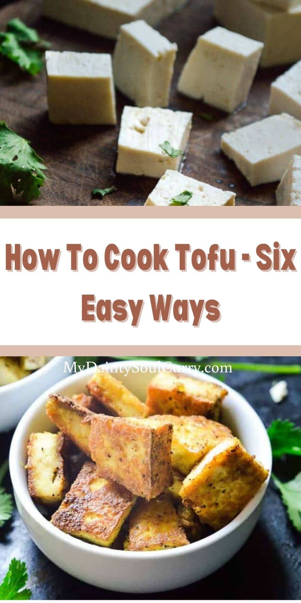 How To Cook Tofu - Six Easy Ways - My Dainty Soul Curry