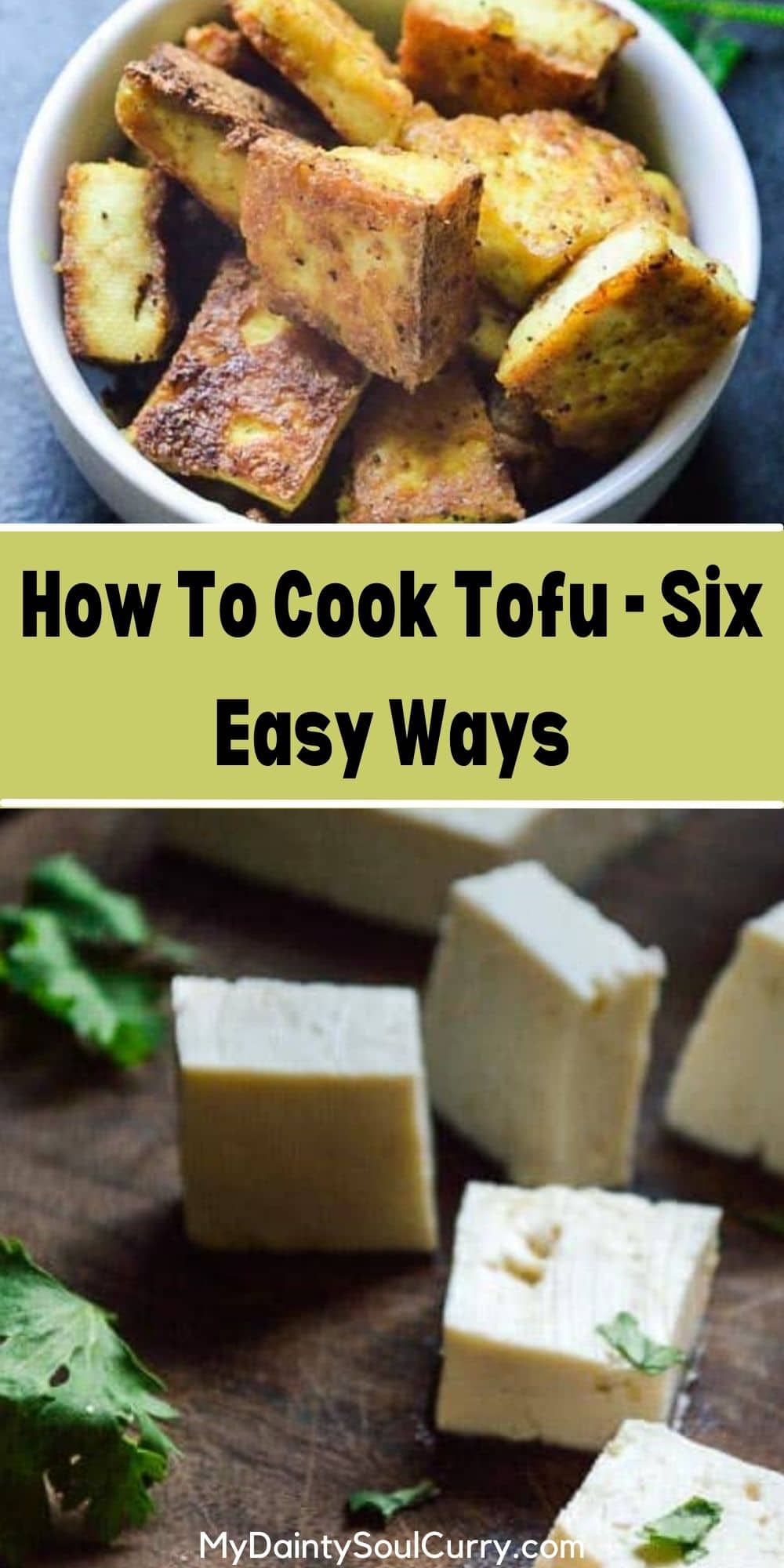 How To Cook Tofu - Six Easy Ways - My Dainty Soul Curry