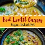 Red lentil coconut curry, made in instant pot and so so yum