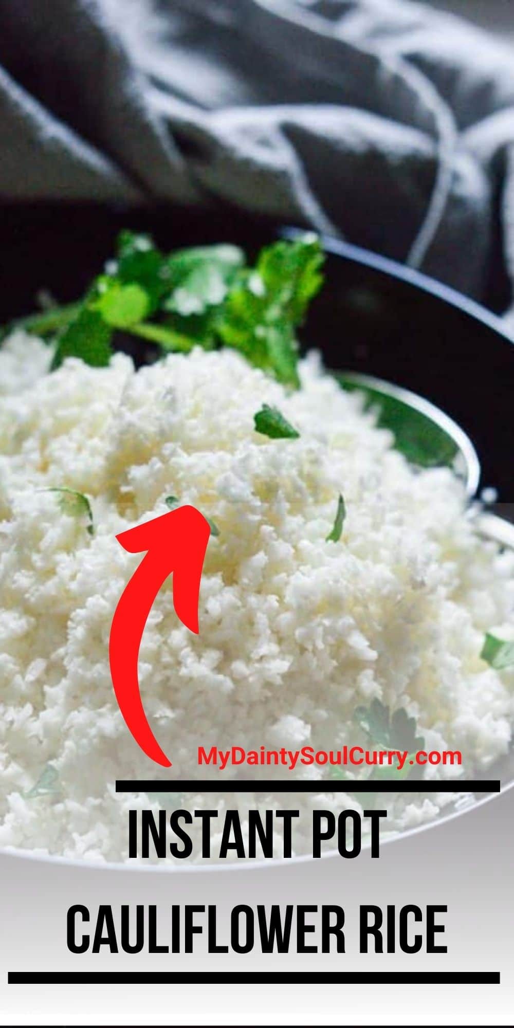 Instant Pot Cauliflower Rice - My Dainty Soul Curry