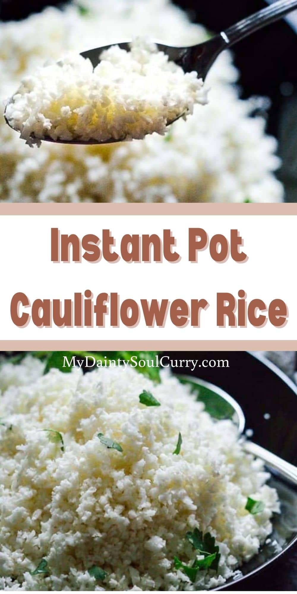 Instant Pot Cauliflower Rice My Dainty Soul Curry