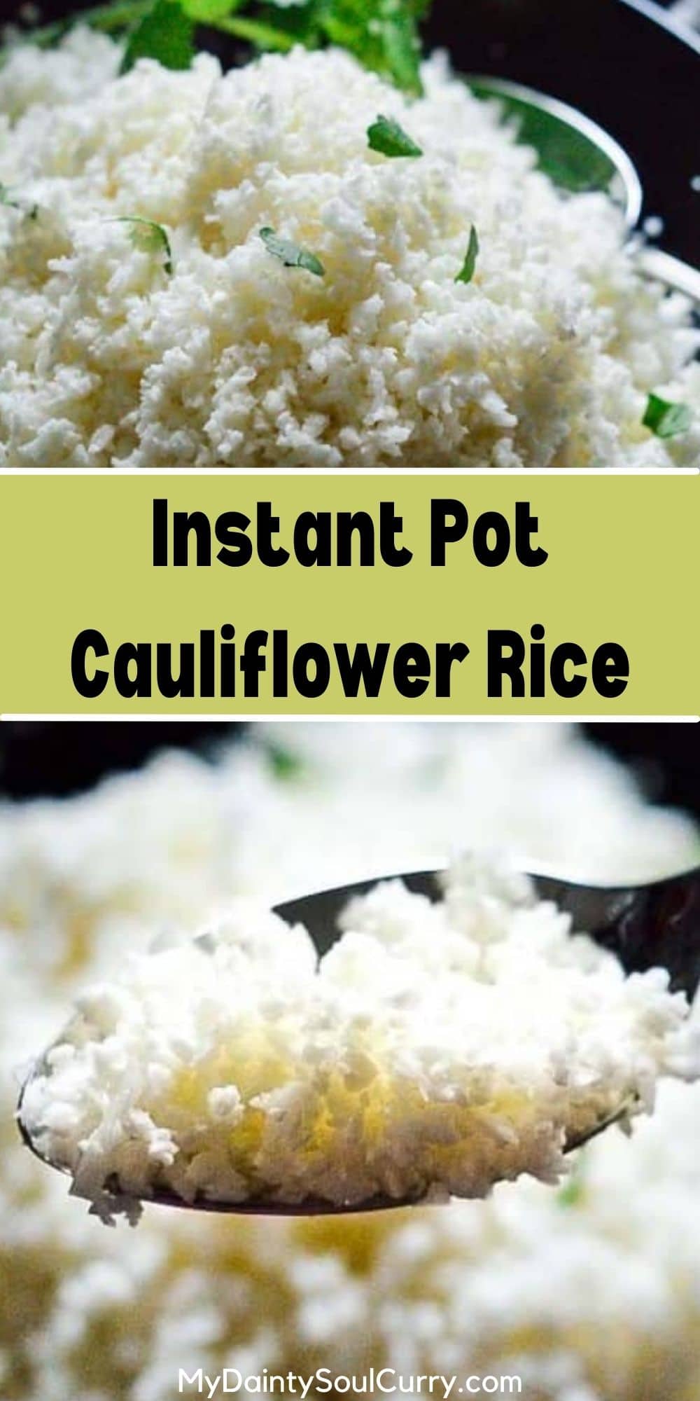 Instant Pot Cauliflower Rice - My Dainty Soul Curry