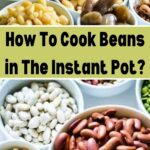 How To Cook Beans in The Instant Pot?(Instant Pot Beans) - My Dainty ...