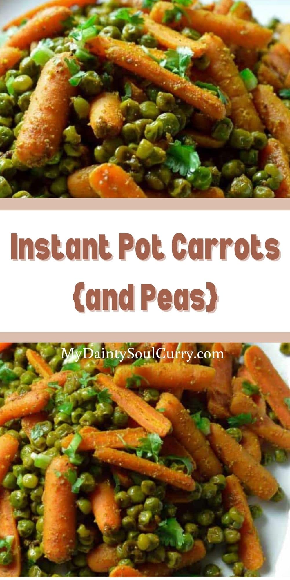 Instant Pot Carrots {and Peas} My Dainty Soul Curry
