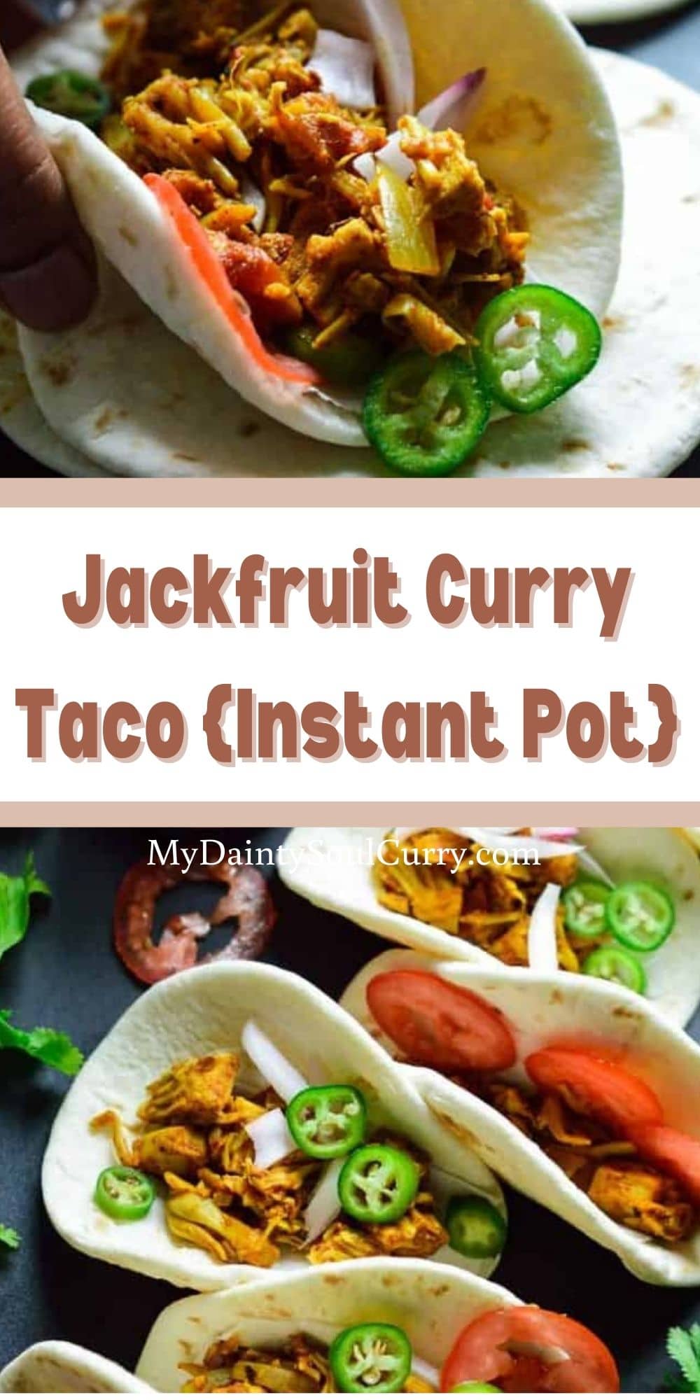 Jackfruit Curry Taco {Instant Pot} My Dainty Soul Curry