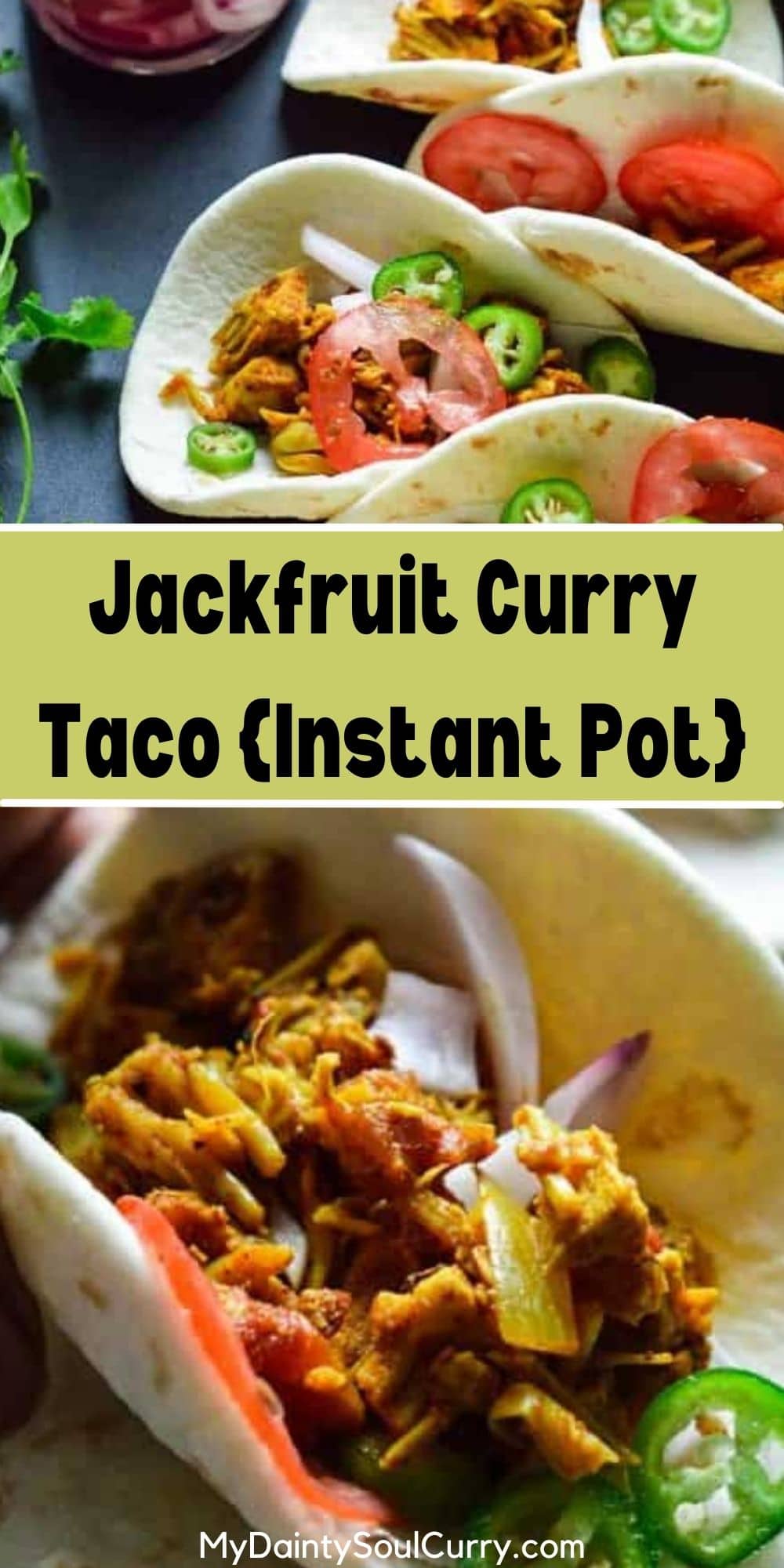 Jackfruit Curry Taco {Instant Pot} My Dainty Soul Curry