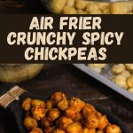 Air Frier Crunchy Spicy Chickpeas PIN (1)