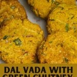 Dal Vada with Green Chutney Indian Chickpea Fritters PIN (2)