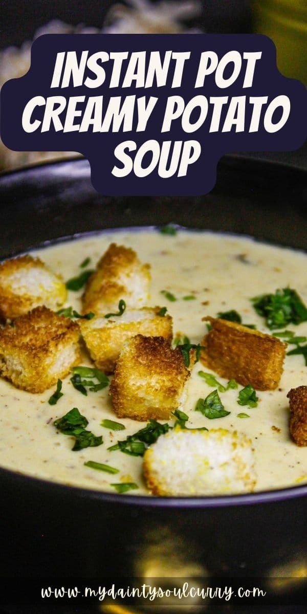 Instant Pot Creamy Potato Soup My Dainty Soul Curry