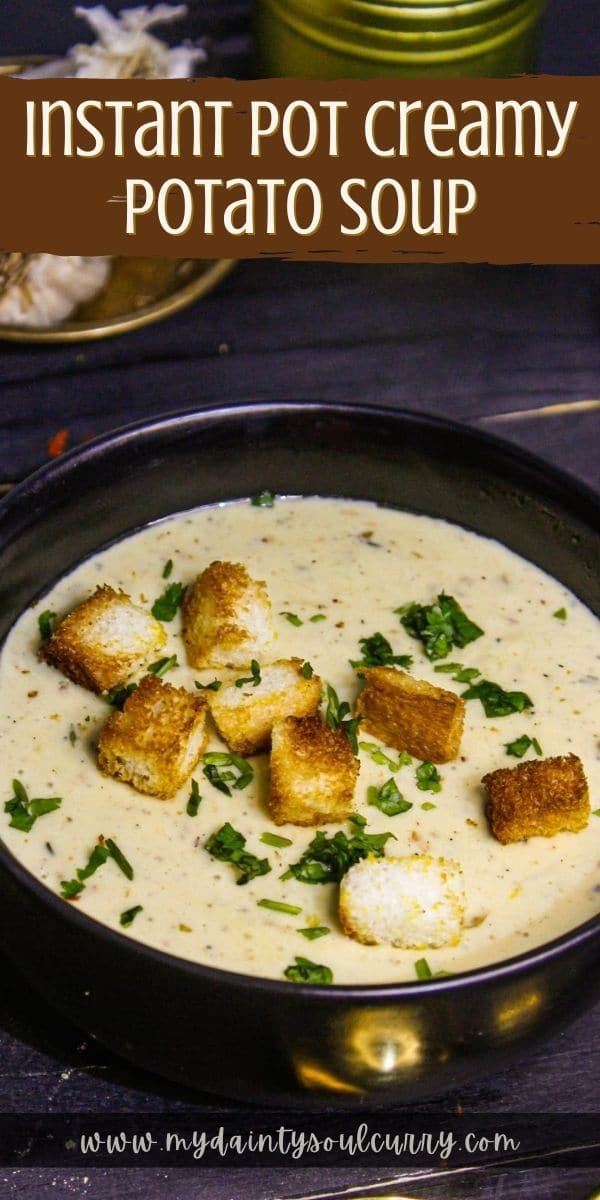 Instant Pot Creamy Potato Soup My Dainty Soul Curry