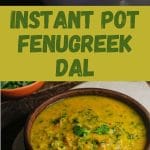 Instant Pot Fenugreek Dal PIN (2)