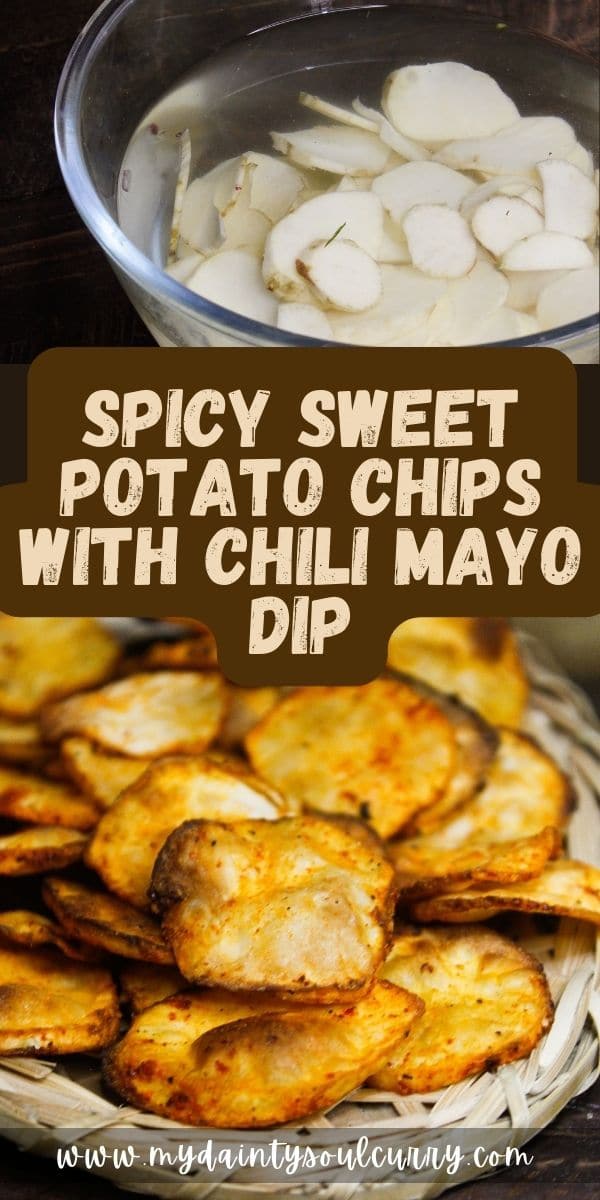 Spicy Sweet Potato Chips With Chili Mayo Dip My Dainty Soul Curry
