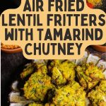 Air Fried Lentil Fritters with Tamarind Chutney PIN (1)