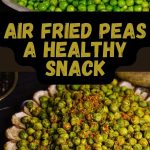 Air Fried Peas A Healthy Snack PIN (1)