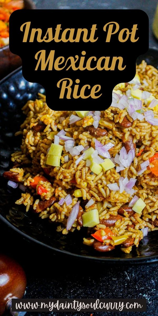 Instant Pot Mexican Rice My Dainty Soul Curry