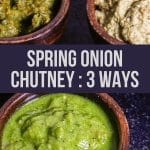 Spring Onion Chutney 3 Ways PIN (1)