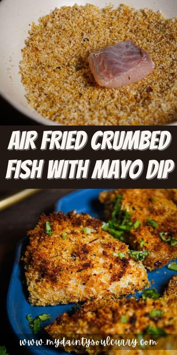 Air Fried Crumbed Fish with Mayo Dip My Dainty Soul Curry