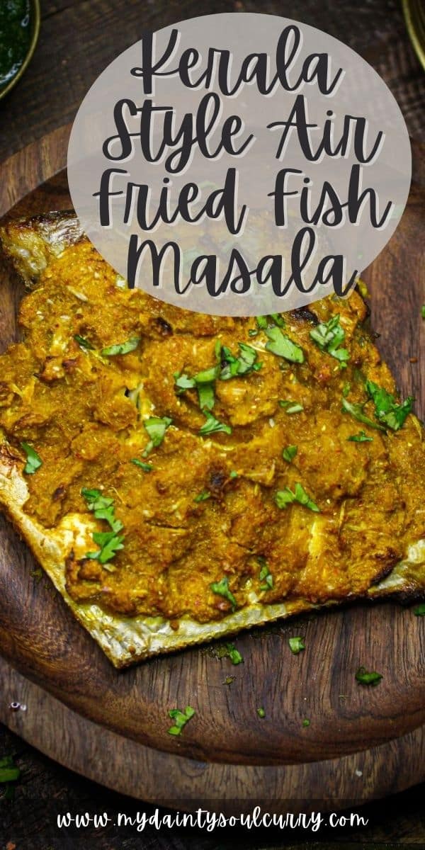Kerala Style Air Fried Fish Masala My Dainty Soul Curry