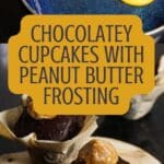 Chocolatey Cupcakes with Peanut Butter Frosting PIN (1)
