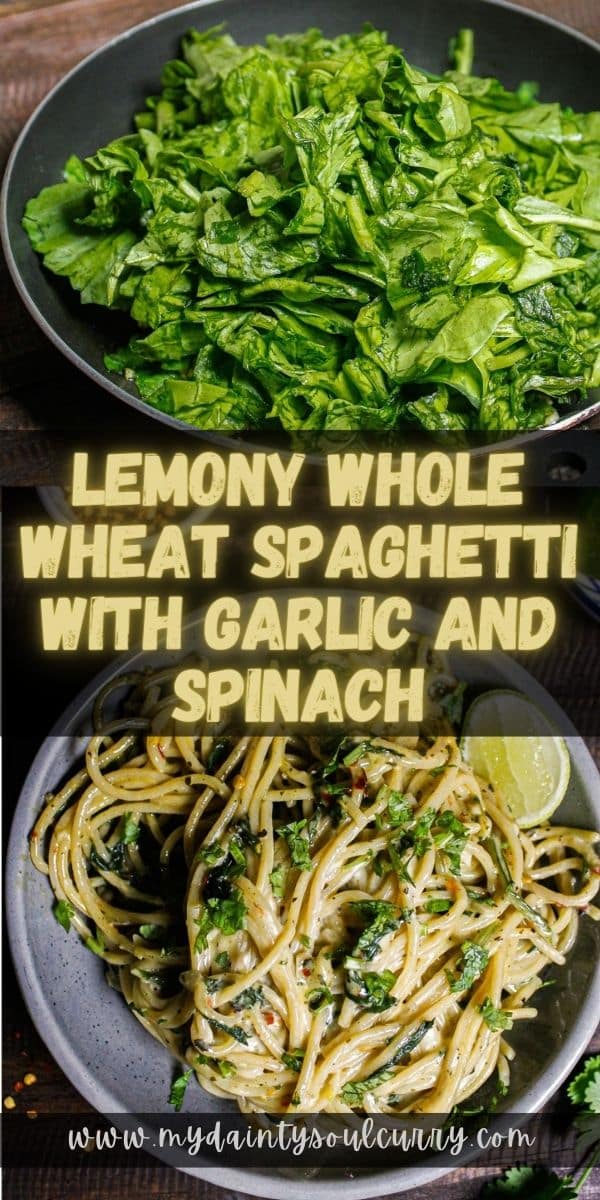 Lemony Whole Wheat Spaghetti with Garlic and Spinach My Dainty Soul Curry