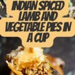 Indian Spiced Lamb and Vegetable Pies in a Cup PIN (3)