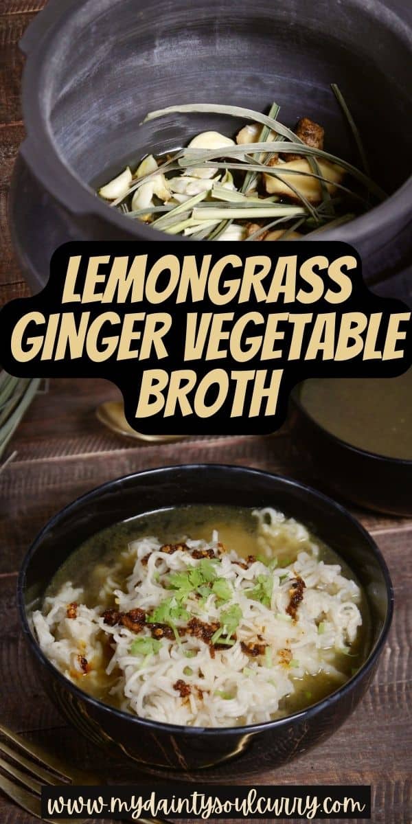 Lemongrass Ginger Vegetable Broth My Dainty Soul Curry