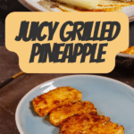 Juicy Grilled Pineapple PIN (3)