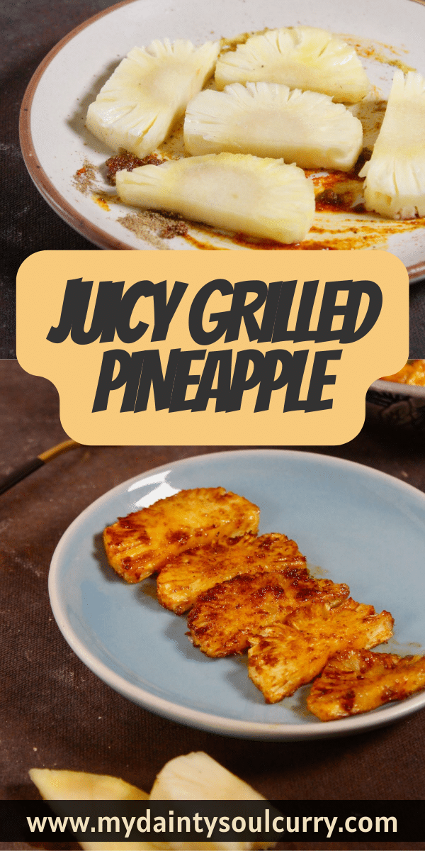 Juicy Grilled Pineapple My Dainty Soul Curry