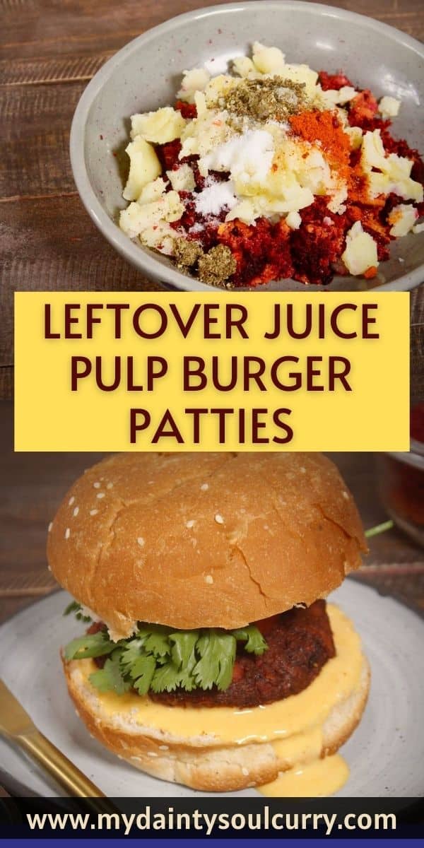 Leftover Juice Pulp Burger Patties My Dainty Soul Curry