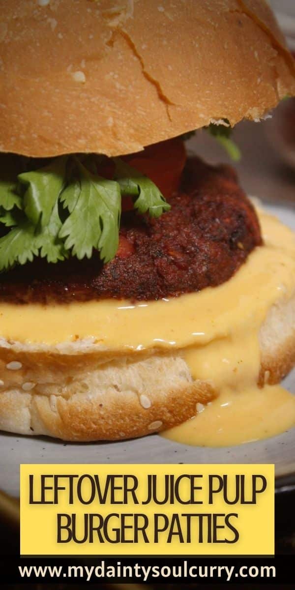 Leftover Juice Pulp Burger Patties My Dainty Soul Curry