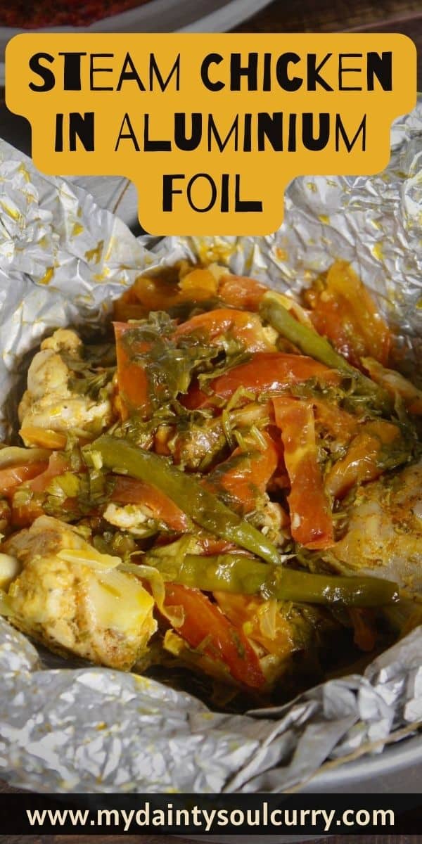 Steamed Chicken in Aluminium Foil My Dainty Soul Curry