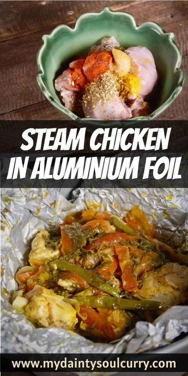 Steamed Chicken in Aluminium Foil My Dainty Soul Curry