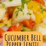 Cucumber Bell Pepper Lentil Salad PIN (2)