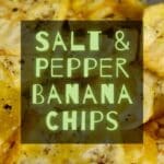 Salt & Pepper Banana Chips PIN (3)