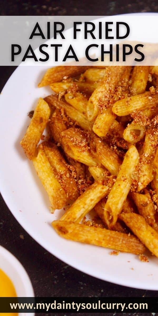 Air Fried Pasta Chips My Dainty Soul Curry