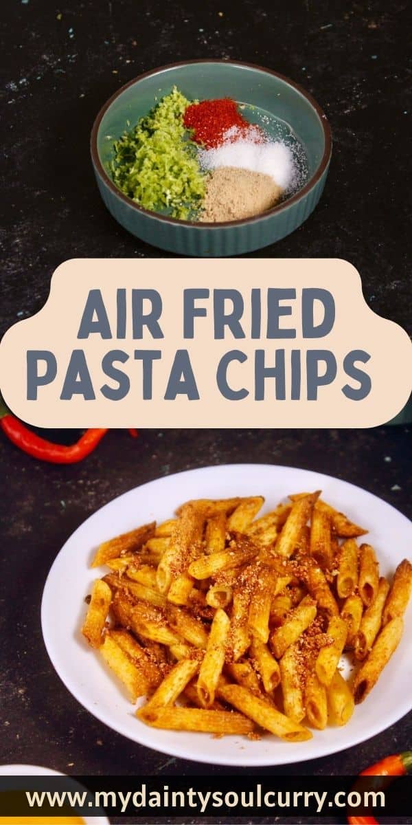 Air Fried Pasta Chips My Dainty Soul Curry