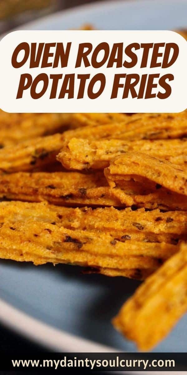Oven Roasted Potato Fries My Dainty Soul Curry