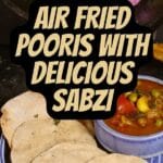Air Fried Pooris with Delicious Sabzi PIN (2)