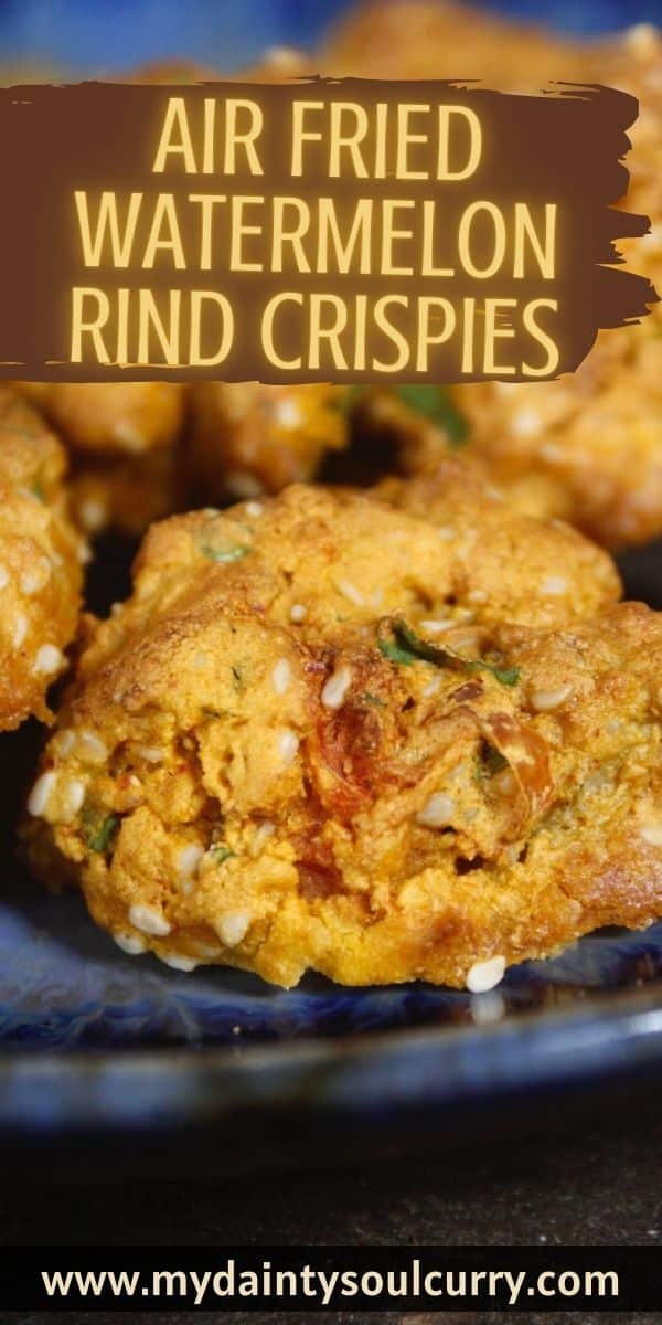 Air Fried Watermelon Rind Crispies My Dainty Soul Curry