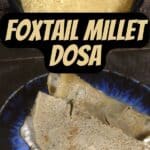 Foxtail Millet Dosa PIN (2)