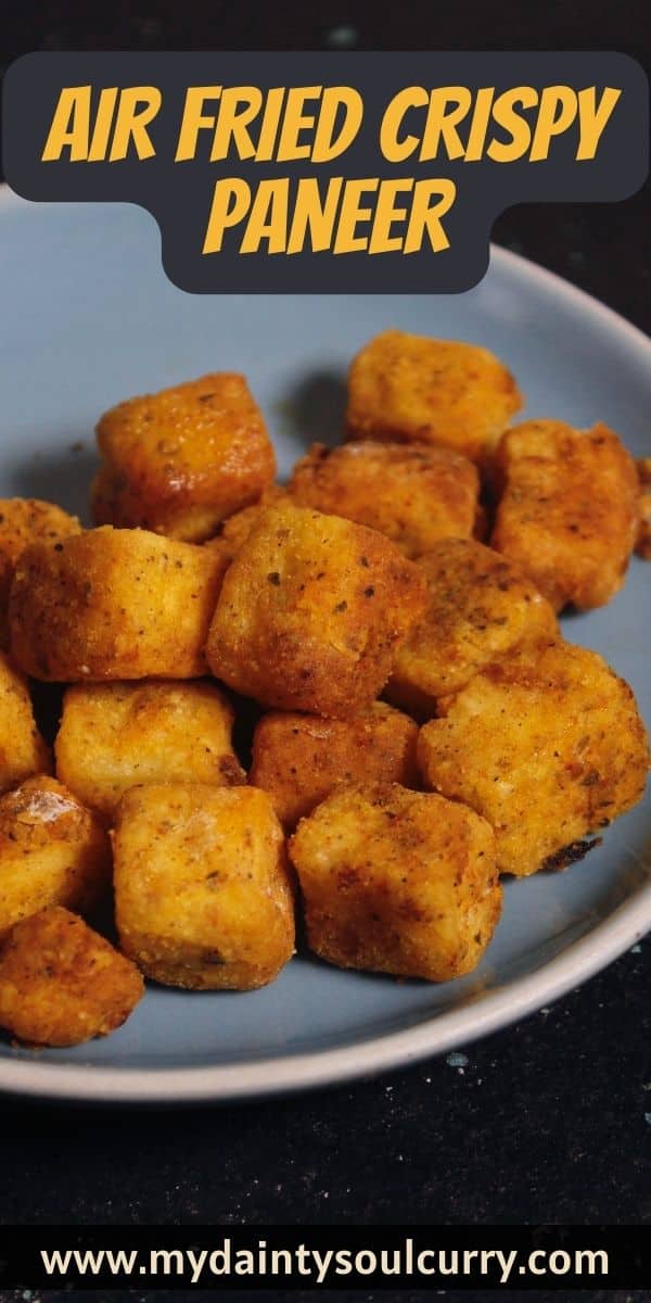 Air Fried Crispy Paneer My Dainty Soul Curry
