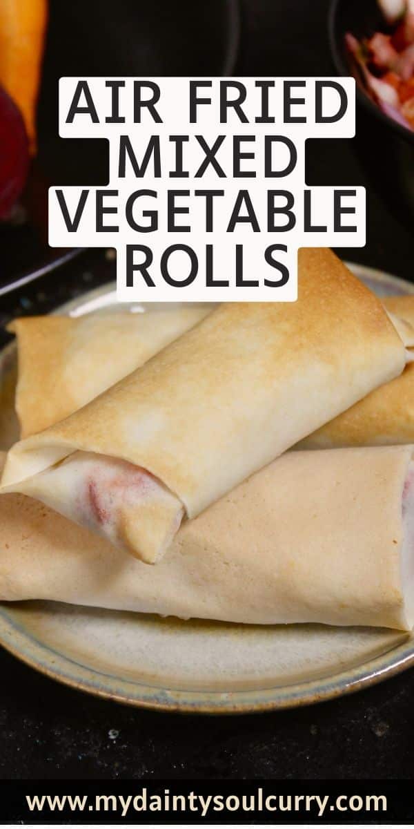 Air Fried Vegetable Rolls My Dainty Soul Curry