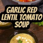 Garlic Red Lentil Tomato Soup PIN (1)