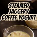 Steamed Jaggery Coffee Yogurt PIN (2)