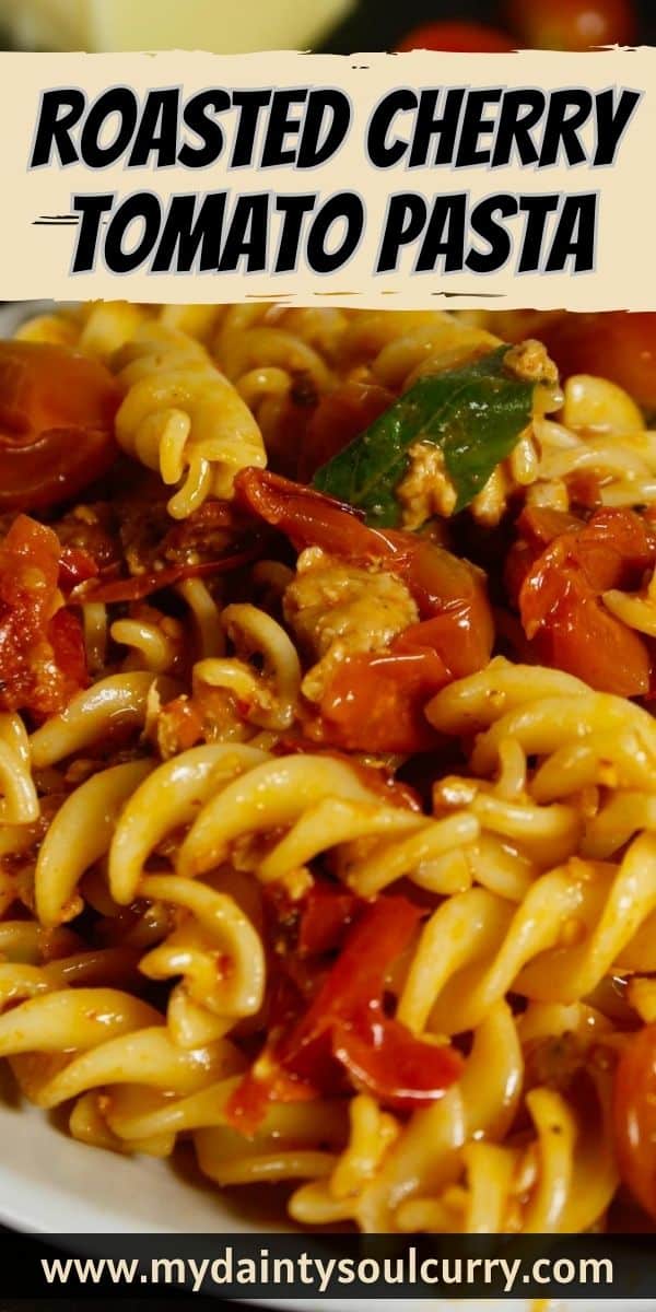 Roasted Cherry Tomato Pasta - My Dainty Soul Curry