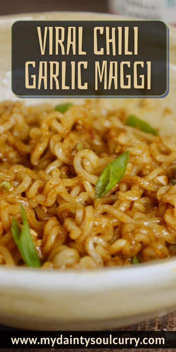 Viral Chili Garlic Maggi My Dainty Soul Curry